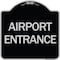 Signmission Airport Entrance Heavy-Gauge Aluminum Architectural Sign, 18" x 18", BS-1818-24460 A-DES-BS-1818-24460 - alternate 1